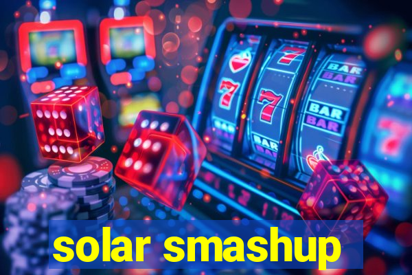 solar smashup