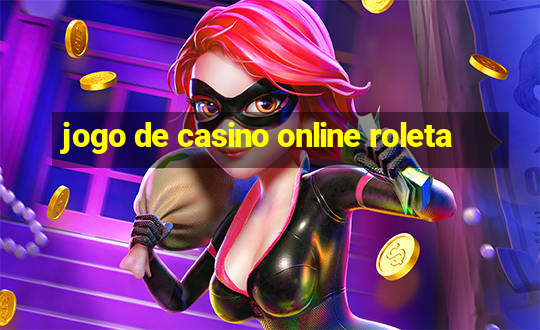 jogo de casino online roleta