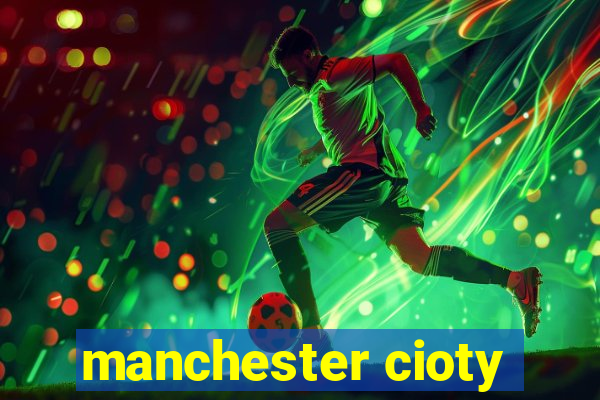 manchester cioty