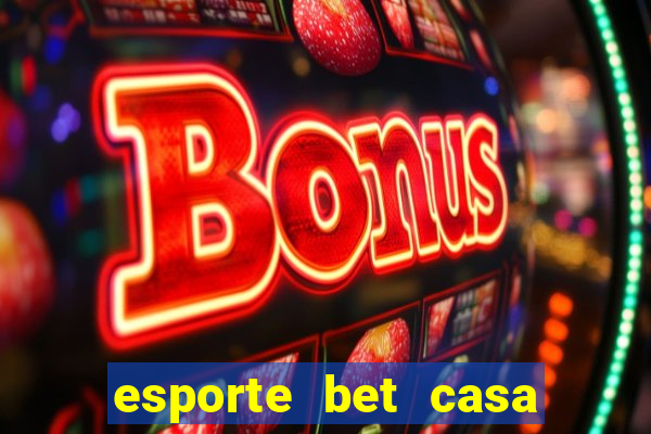 esporte bet casa de aposta