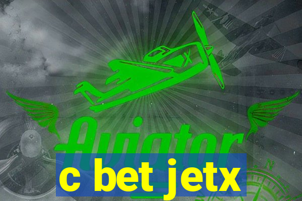 c bet jetx