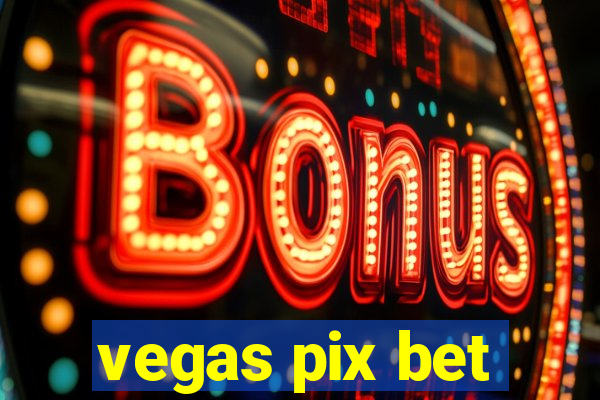 vegas pix bet