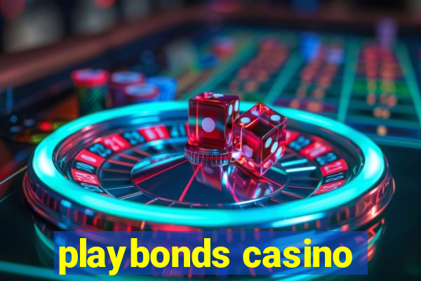 playbonds casino