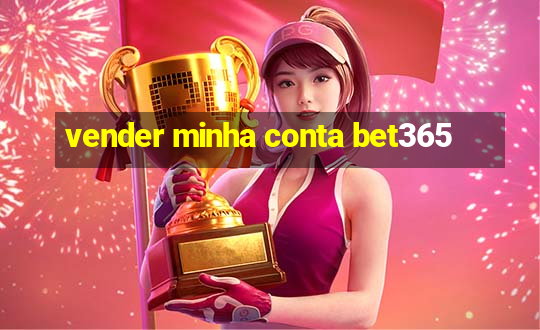 vender minha conta bet365