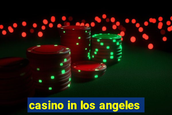 casino in los angeles