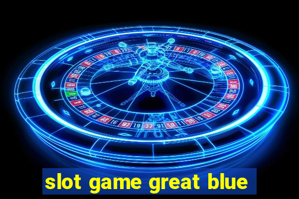 slot game great blue