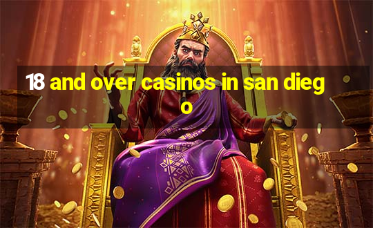 18 and over casinos in san diego