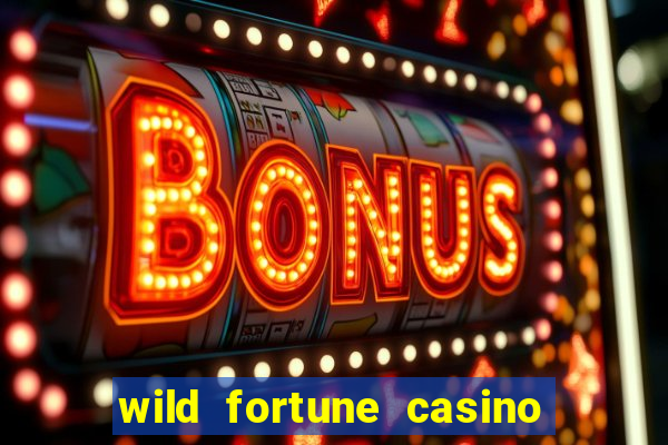 wild fortune casino online gambling