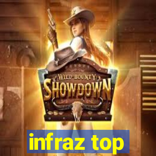 infraz top