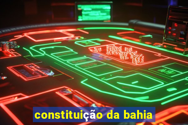 constituição da bahia