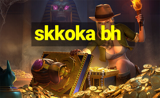 skkoka bh