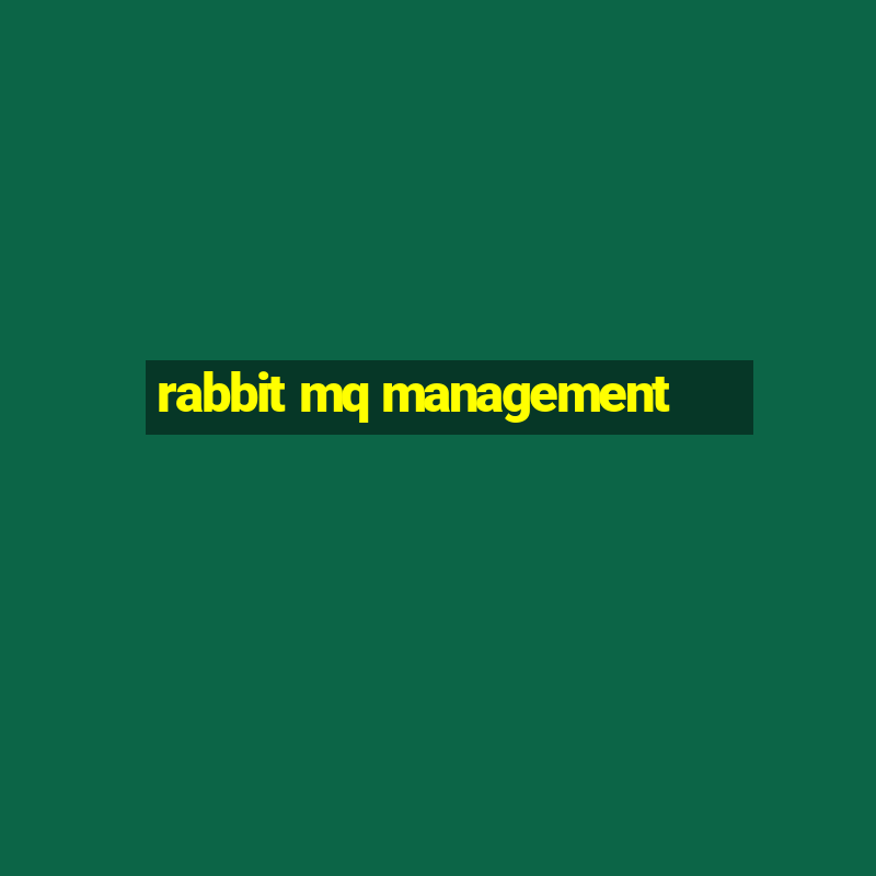 rabbit mq management