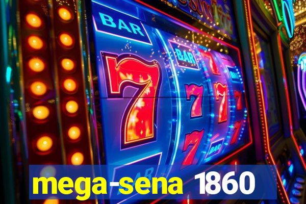 mega-sena 1860