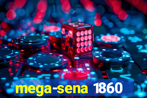 mega-sena 1860