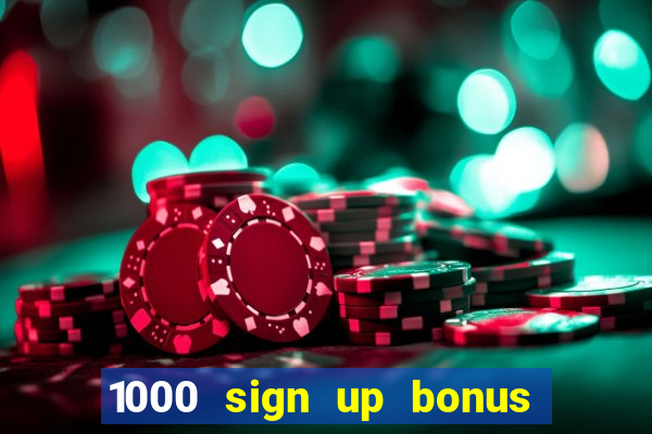 1000 sign up bonus casino no deposit bonus india