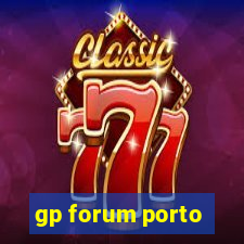 gp forum porto