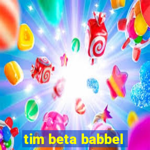 tim beta babbel