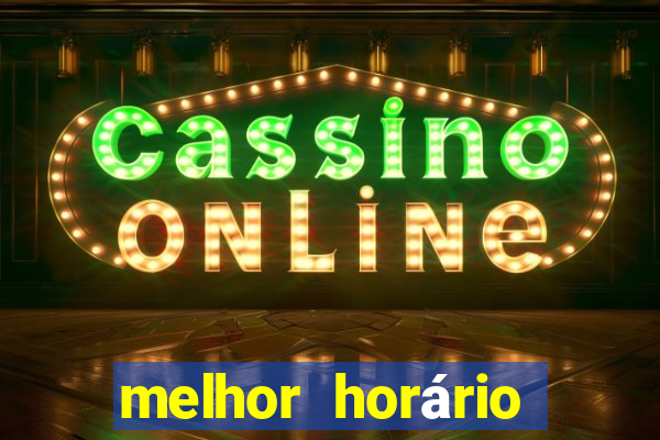 melhor horário para jogar cassino online