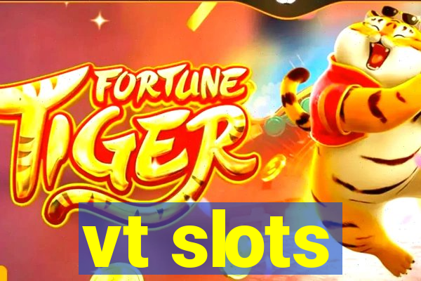 vt slots