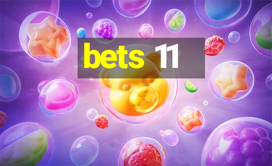 bets 11