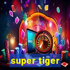 super tiger