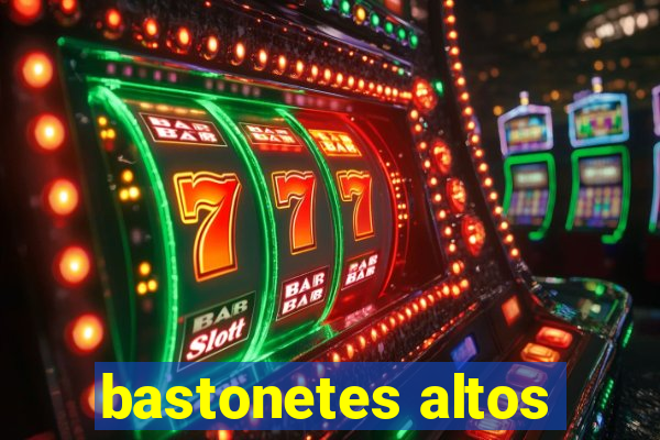 bastonetes altos