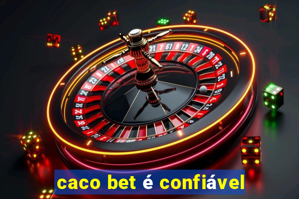 caco bet é confiável