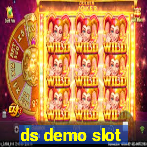 ds demo slot