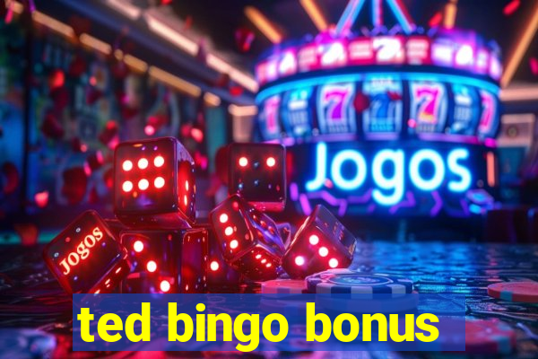 ted bingo bonus