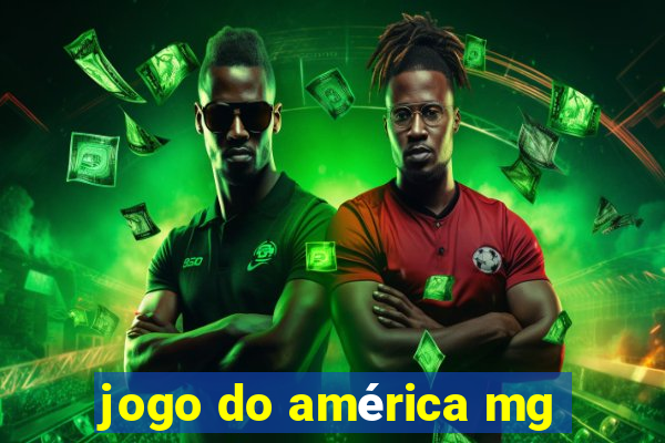 jogo do américa mg