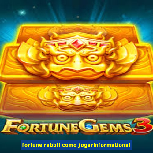 fortune rabbit como jogarInformational