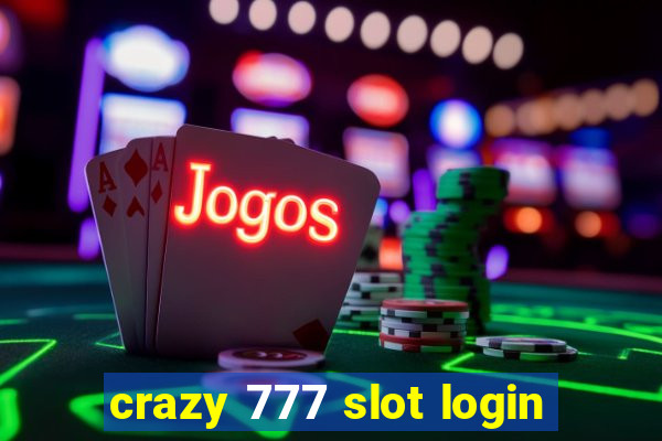 crazy 777 slot login