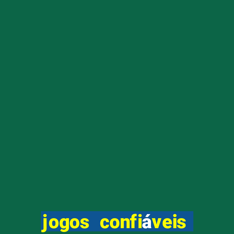 jogos confiáveis de ganhar dinheiro