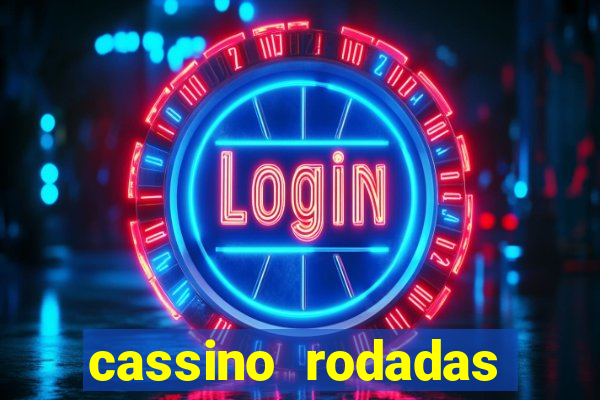 cassino rodadas grátis no cadastro