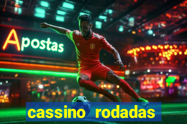 cassino rodadas grátis no cadastro