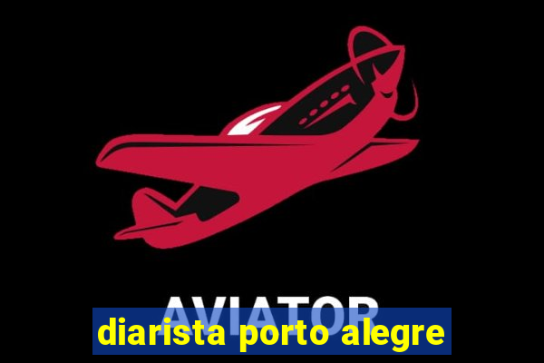 diarista porto alegre