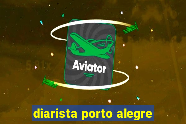 diarista porto alegre