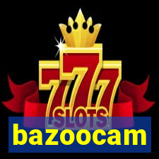 bazoocam