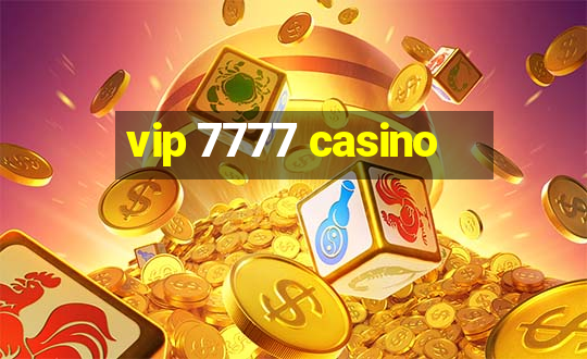 vip 7777 casino