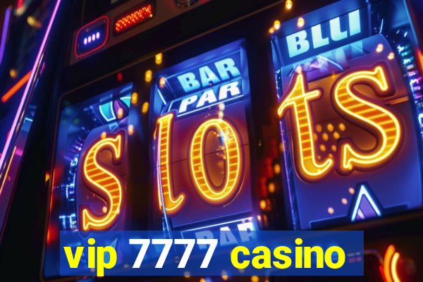 vip 7777 casino