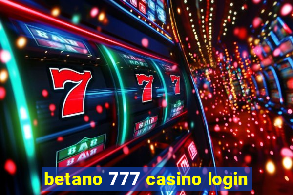 betano 777 casino login