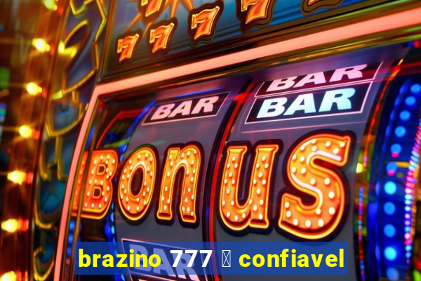 brazino 777 茅 confiavel