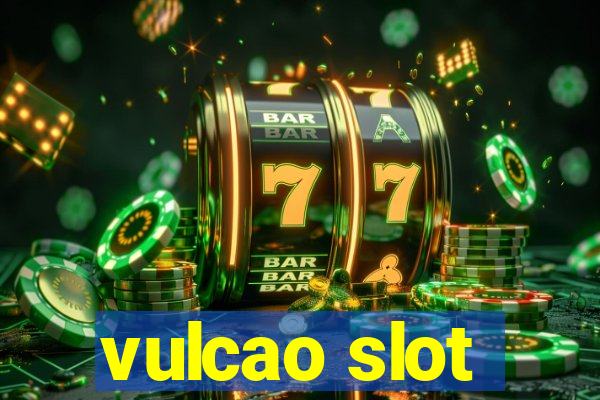 vulcao slot