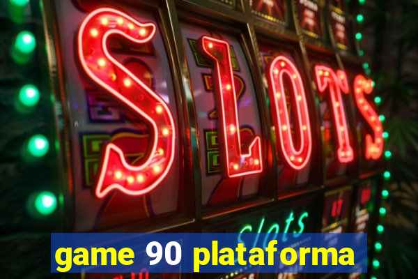 game 90 plataforma