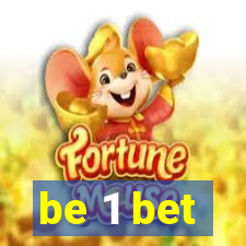 be 1 bet