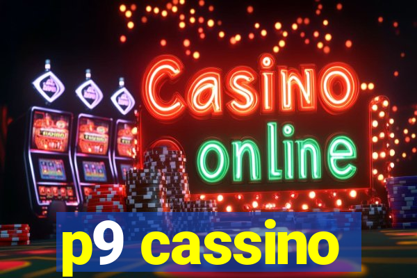 p9 cassino