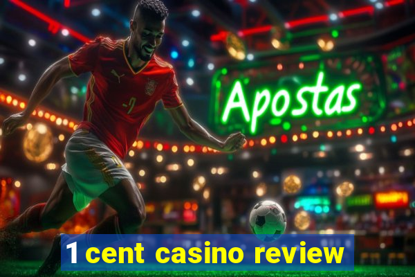 1 cent casino review