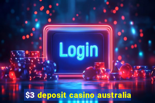 $3 deposit casino australia