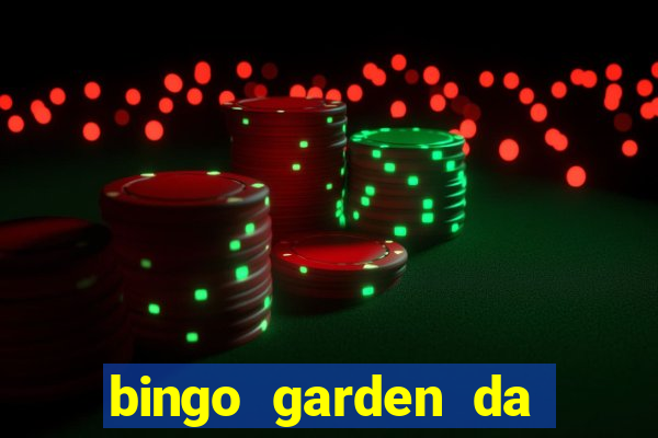 bingo garden da dinheiro mesmo