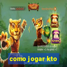 como jogar kto